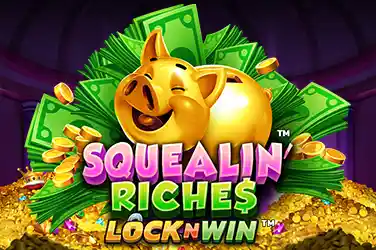 SQUEALIN' RICHES?v=6.0